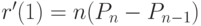 r'(1) = n(P_n - P_{n - 1})