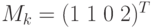 M_k=(1\;1\;0\;2)^T