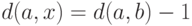 d(a,x) = d(a,b)-1