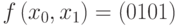 f\left({x}_{0},{x}_{1}\right)=\left(0101\right)