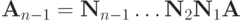 {\mathbf{A}}_{n - 1} = {\mathbf{N}}_{n - 1} \ldots {\mathbf{N}}_2{\mathbf{N}}_1\mathbf{A}