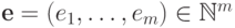 \textbf{e}= (e_1,\dots,e_m)
\in  \mathbb N^m