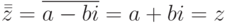 \Bar{\Bar z}=\overline{a-bi}=a+bi=z