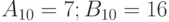 A_{10}= 7; B_{10}= 16