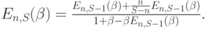 E_{n,S}(\beta)=\frac{E_{n,S-1}(\beta)+\frac{n}{S-n} E_{n,S-1}(\beta)}{1+\beta-\beta E_{n,S-1}(\beta)}.