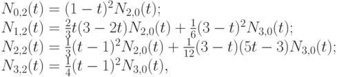 N_{0,2}(t)=(1-t)^2N_{2,0}(t);\\
N_{1,2}(t)=\frac{2}{3}t(3-2t)N_{2,0}(t)+\frac16(3-t)^2N_{3,0}(t);\\
N_{2,2}(t)=\frac{1}{3}(t-1)^2N_{2,0}(t)+\frac{1}{12}(3-t)(5t-3)N_{3,0}(t);\\
N_{3,2}(t)=\frac{1}{4}(t-1)^2N_{3,0}(t),