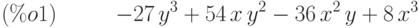 -27\,{y}^{3}+54\,x\,{y}^{2}-36\,{x}^{2}\,y+8\,{x}^{3}\leqno{(\%o1) }