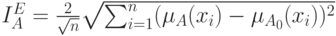 I_A^E=\frac{2}{\sqrt{n}}\sqrt{\sum_{i=1}^{n}(\mu_A(x_i)-\mu_{A_0}(x_i))^2}