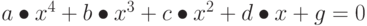 a \bullet x^4+b \bullet x^3+c \bullet x^2+d \bullet x+g=0