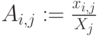 A_{i,j}:=\frac{x_{i,j}}{X_j}