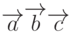 \overrightarrow{a}\overrightarrow{b}\overrightarrow{c}