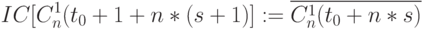 IC[C^1_n(t_0+1+n*(s+1)]:=\overline{C^1_n(t_0+n*s)}