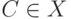 C\in X