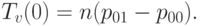 T_v(0) = n(p_{01} - p_{00}).