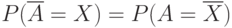P(\overline{A}=X)=P(A=\overline{X})