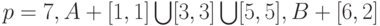 p=7, A+[1,1] \bigcup [3,3] \bigcup [5,5], B+[6,2]