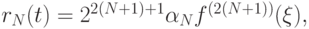 r_N(t) = 2^{2(N + 1) + 1}\alpha_Nf^{(2(N + 1))}(\xi),