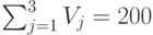 \sum_{j=1}^{3}V_j=200