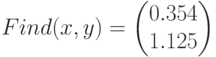 Find(x,y)=\begin{pmatrix} 0.354 \\ 1.125 \end{pmatrix}