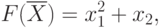 F(\overline{X}) = x_1^2 + x_2 ,