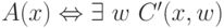 A(x) \Leftrightarrow    \exists\  w\ C'(x,w)