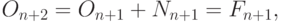 O_{n+2}=O_{n+1}+N_{n+1}=F_{n+1},