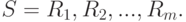 S=R_1, R_2, ..., R_m.