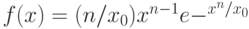 f(x) = (n / x_{0} ) x^{n -1}e-^{x^n / x_0}