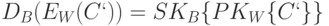 D_B (E_W (C`)) = SK_B\{PK_W\{C`\}\}