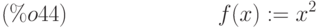 f(x):=x^2\leqno{(\%o44) }