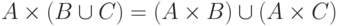 A  \times  (B \cup  C) = (A \times  B)\cup  (A \times  C)