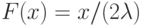 F(x) = x / (2 \lambda)