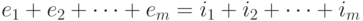 e_1+e_2+\dots+e_m=i_1+i_2+\dots +i_m