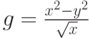 g=\frac{x^2-y^2}{\sqrt{x}}