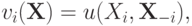 v_i(\mathbf X) = u(X_i, \mathbf X_{-i}),