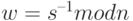 w = s^{–1} mod n