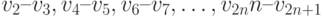 v_2–v_3, v_4–v_5, v_6–v_7, …, v_{2n}n–v_{2n+1}