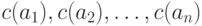 c(a_1), c(a_2), \dots, c(a_n)