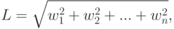 L=\sqrt{w_1^2+w_2^2+...+w_n^2},