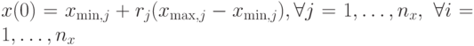 x(0)=x_{\min,j}+r_j(x_{\max,j}-x_{\min,j}),\forall j=1,\dots,n_x,\ \forall i=1,\dots,n_x