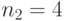 n_2 =
4