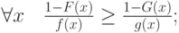 \forall x\quad \frac{1-F(x)}{f(x)}\ge\frac{1-G(x)}{g(x)};