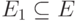 E_1\subseteq E