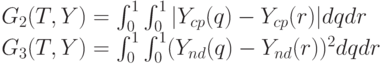 G_2(T,Y)= \int_0^1 \int_0^1 |Y_{cp}(q)-Y_{cp}(r)|dqdr\\
G_3(T,Y)= \int_0^1 \int_0^1 (Y_{nd}(q)-Y_{nd}(r))^2dqdr