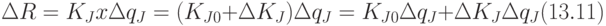 \Delta R=K_{J}x\Delta q_{J}=(K_{J0}+\Delta K_{J})\Delta q_{J}=K_{J0}\Delta q_{J}+\Delta K_{J}\Delta q_{J}         (13.11)