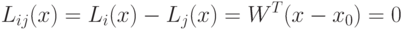 L_{ij}(x)=L_i(x)-L_j(x)=W^T(x-x_0)=0