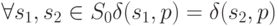 \forall s_1, s_2 \in S_0 \delta (s_1,p)= \delta (s_2,p)