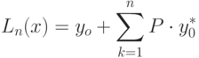 L_n(x) = y_o + \sum \limits_{k=1}^{n}P \cdot y_0^*