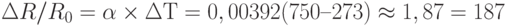 \Delta R/R_0 = \alpha\times\Delta Т = 0,00392 (750 – 273) \approx 1,87 = 187%.