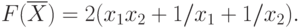 F(\overline{X}) = 2(x_1 x_2 + 1/x_1 + 1/x_2).